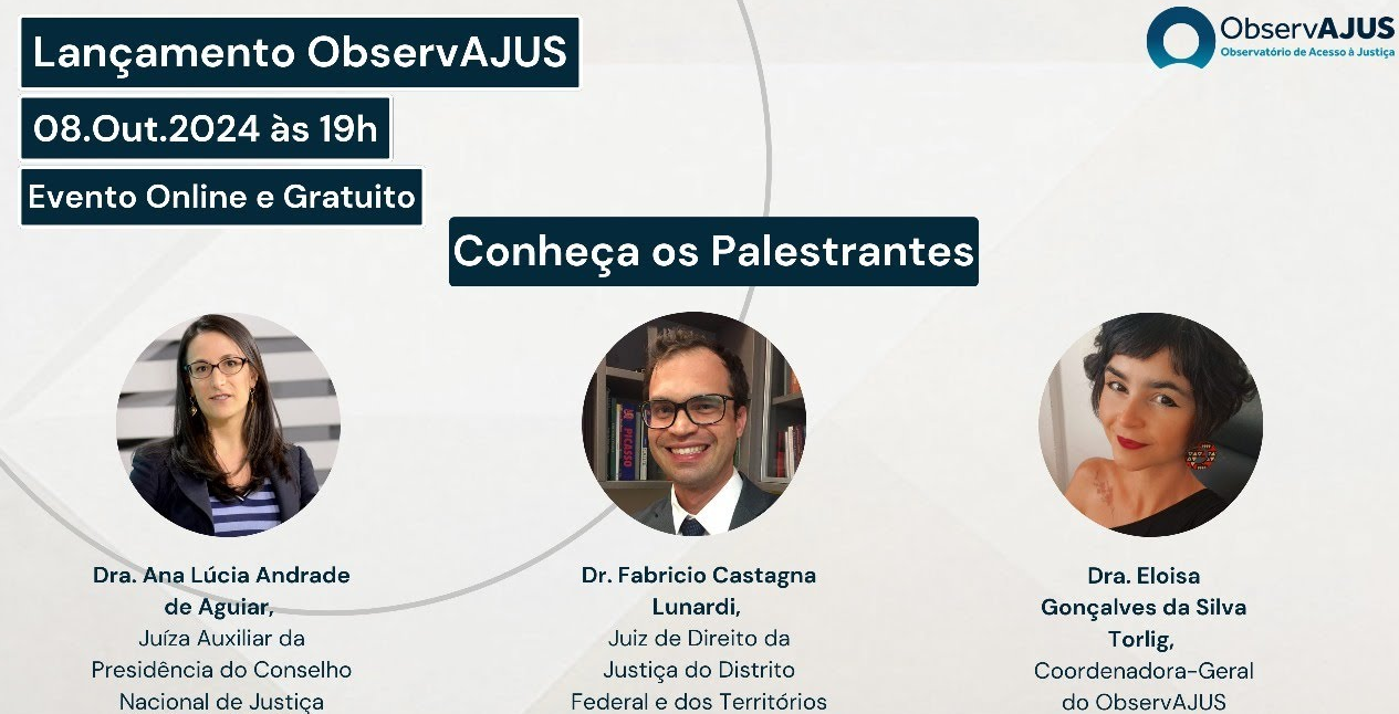 A imagem é um gráfico promocional para um evento chamado ¿Lançamento ObservaJUS¿, que acontecerá no dia 8 de outubro de 2024, às 19h. O evento é online e gratuito. O gráfico apresenta três palestrantes com seus nomes e títulos: uma presidente do conselho, um coordenador da feira de direitos e uma coordenadora-geral do ObservaJUS. As fotos dos palestrantes estão pixeladas para preservar a privacidade. Na parte inferior da imagem, há um link para o site observajus.org.br e logos que provavelmente estão relacionados às entidades organizadoras ou patrocinadoras.