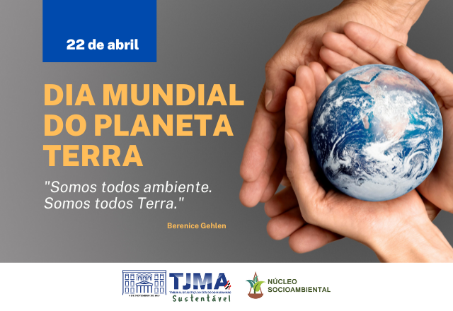 Card colorido. Texto: Dia 22 de abril. Dia Mundial do Planeta Terra. Imagem de mãos segurando a representação do planeta terra em miniatura.