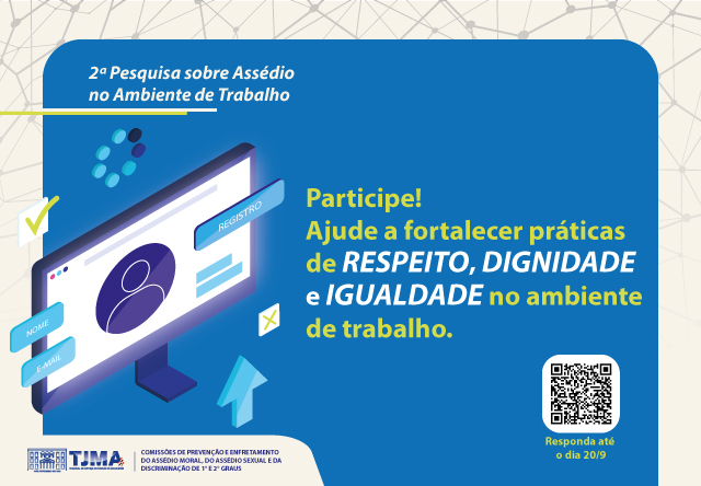 A imagem é um gráfico digital, provavelmente um anúncio ou pôster informativo, promovendo uma pesquisa sobre assédio no ambiente de trabalho. Ela apresenta um grande monitor de computador exibindo gráficos de pizza e barras, com a palavra ¿RELATÓRIO¿ no topo. À direita do monitor, há um texto incentivando a participação para fortalecer práticas de respeito, dignidade e igualdade no ambiente de trabalho. Há também um código QR no canto inferior direito para responder à pesquisa. O fundo tem formas geométricas e designs em tons de azul. No canto superior esquerdo, menciona ¿2ª Pesquisa sobre Assédio no Ambiente de Trabalho¿.