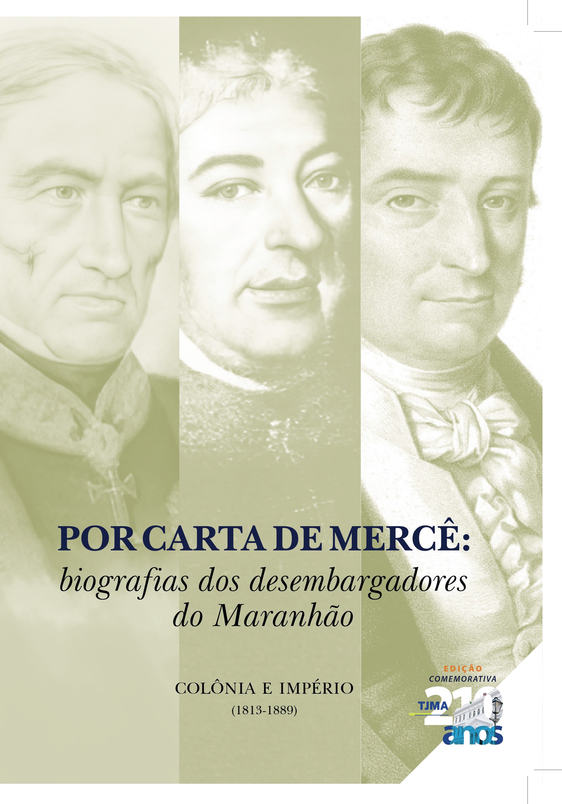 Por Carta de Mercê: biografias dos desembargadores do Maranhão - Colônia e Império (1813-1889)