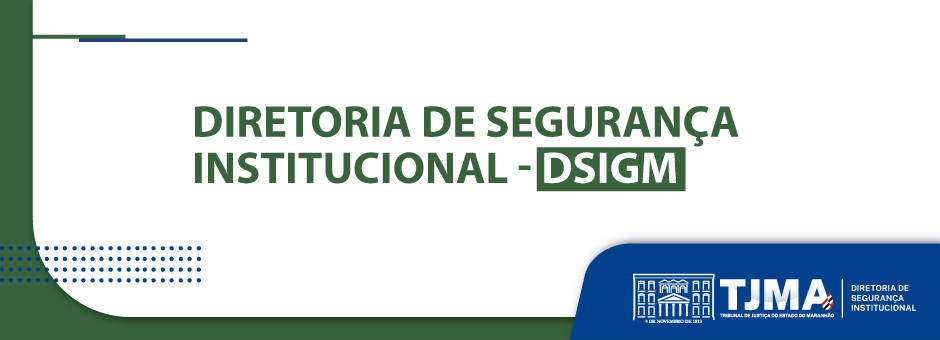 BANNER DIRETORIA DE SEGURANÇA INSTITUCIONAL - DSIGM