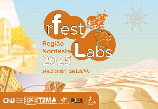 Card colorido do FestLabs 2025, nos dias 2 e 25 de abril em São Luís no Hotel Luzeiros. Imagem colorida dos Lençóis Maranhenses, de um chapéu marrom, nas ruas do Centro Histórico de São Luís. Logomarcas do CNJ, TJMA, Justiça Federal, TRE, TRT