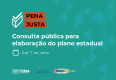 Consulta Pública - Plano Pena Justa 2