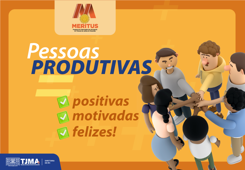 Card sobre o Programa Meritus. Na imagem estão bonecos 3d unindo as mãos. O card apresentas o texto: Pessoas produtivas, positivas, motivadas e felizes!