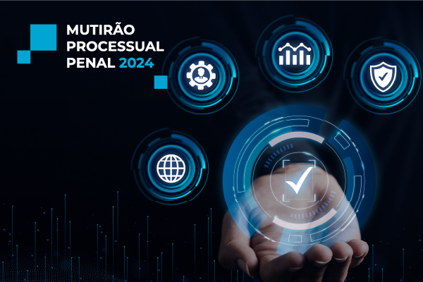 mutirao processual criminal 2024