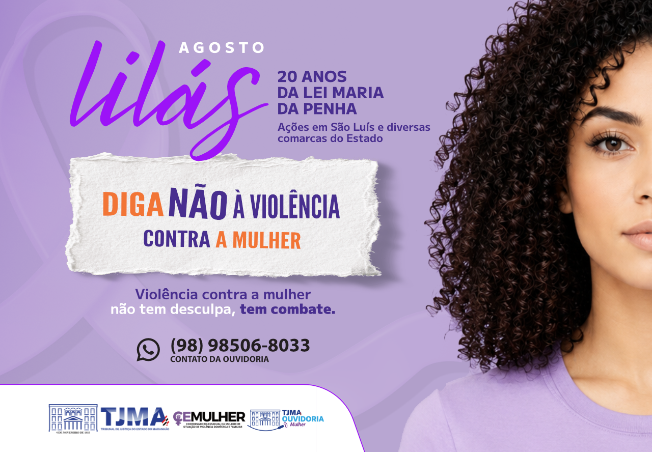 IMAGEM COM FUNDO LILÁS COM FOTO DE MULHER, COMO OS DIZERES: AGOSTO LILÁS 20 anos da Lei Maria da Penha. telefone 985068033