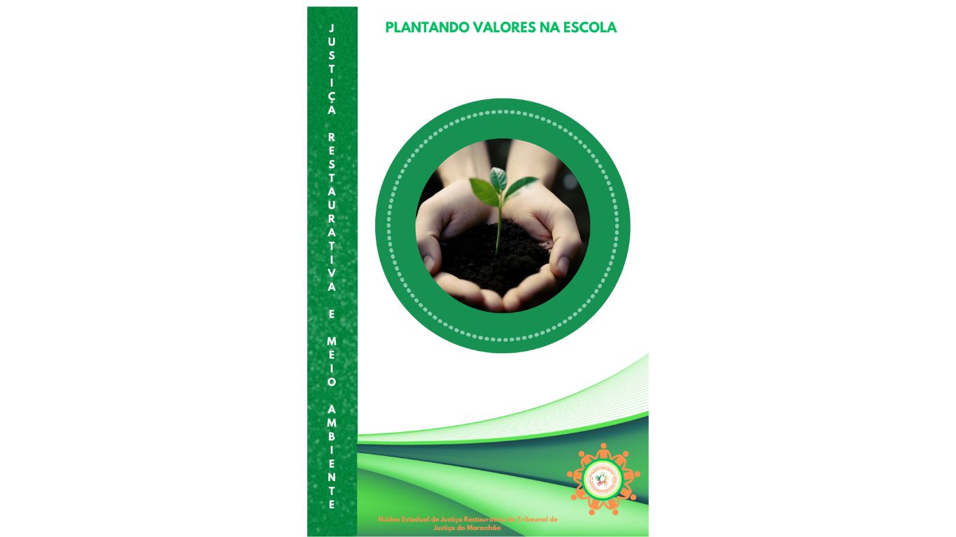 Projeto Justiça Restaurativa e Meio Ambiente: Plantando valores na escola