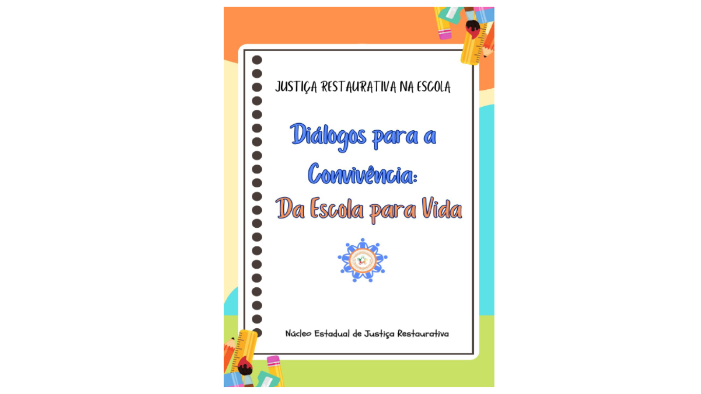 Projeto Justiça Restaurativa na Escola: Diálogos para Convivência: Da Escola para Vida
