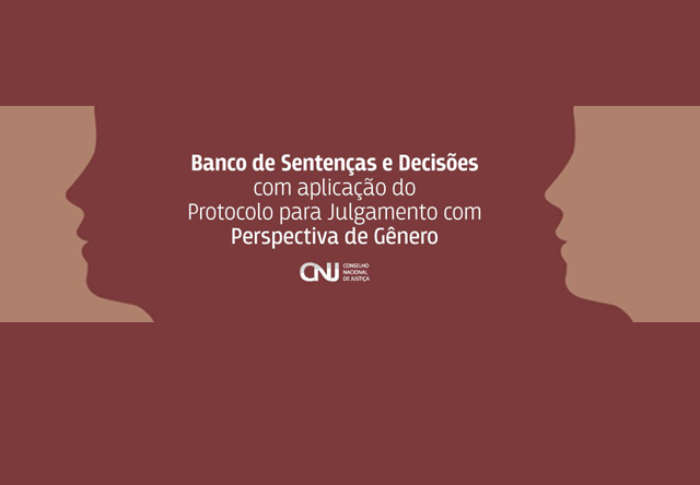 A imagem apresenta um gráfico com texto em português sobre um fundo dividido em três seções verticais, cada uma com uma tonalidade diferente de marrom. As seções esquerda e direita mostram as silhuetas de dois perfis voltados um para o outro. A seção central contém o texto ¿Banco de Sentenças e Decisões com aplicação do Protocolo para Julgamento com Perspectiva de Gênero¿ acima do logotipo da ¿ONU Mulheres¿ e do ¿CNJ¿.