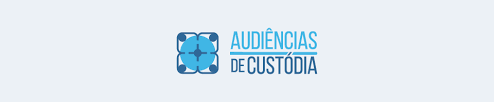 Audiência de Custódia - SISTAC