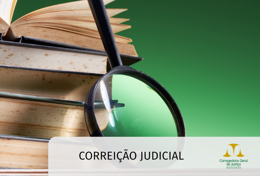 Foto de fundo verde, com pilha de livros à esquerda e uma lupa encostada, à direita. Texto: Correição Judicial.