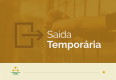 Saída Temporária