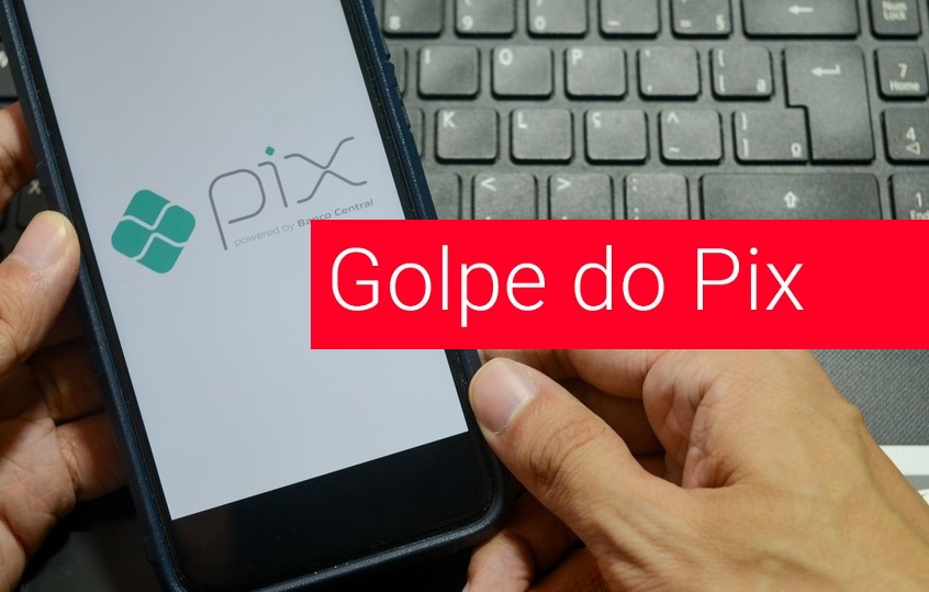 imagem de uma mão segurando um celular e a expressão GOLPE DO PIX em vermelho