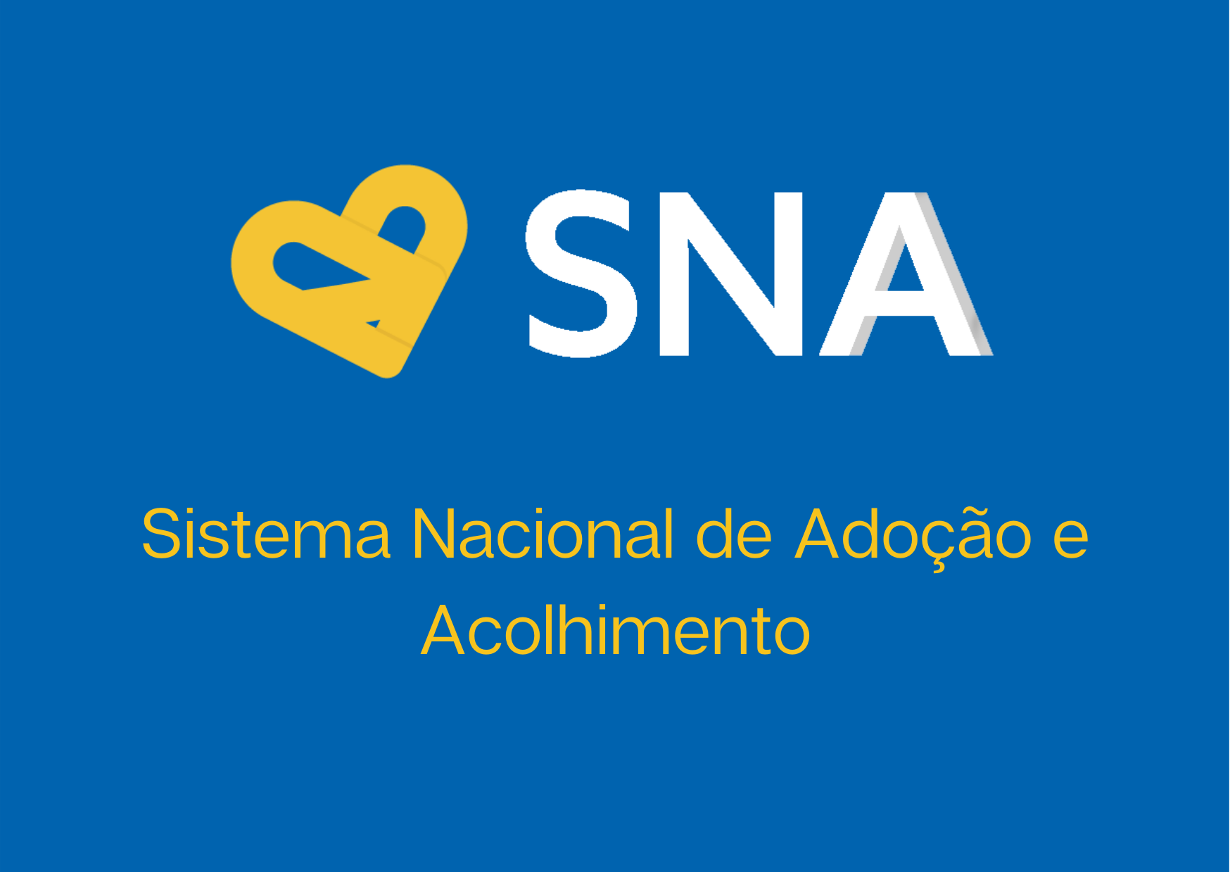 Sistema Nacional de Adoção e Acolhimento - SNA