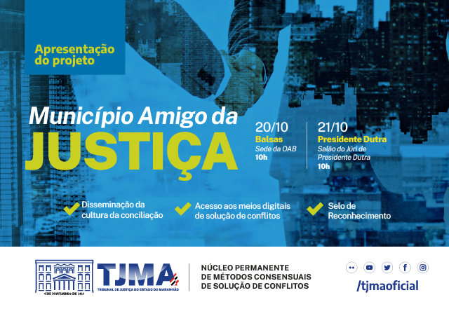 Projeto Município Amigo da Justiça será apresentado em Balsas e Presidente Dutra Projeto Município Amigo da Justiça será apresentado em Balsas e Presidente Dutra