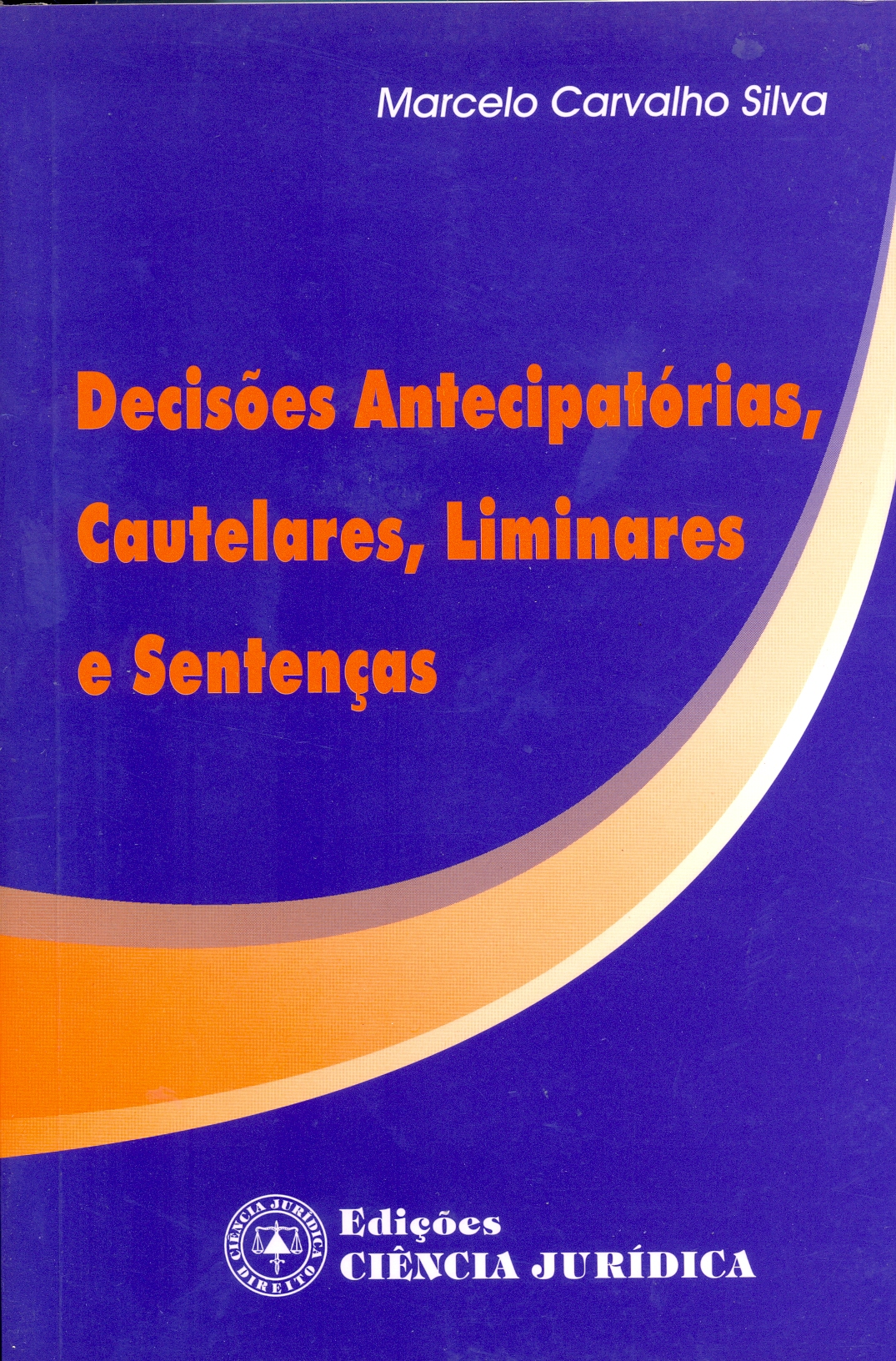 Decisões antecipatórias, cautelares, liminares e sentenças