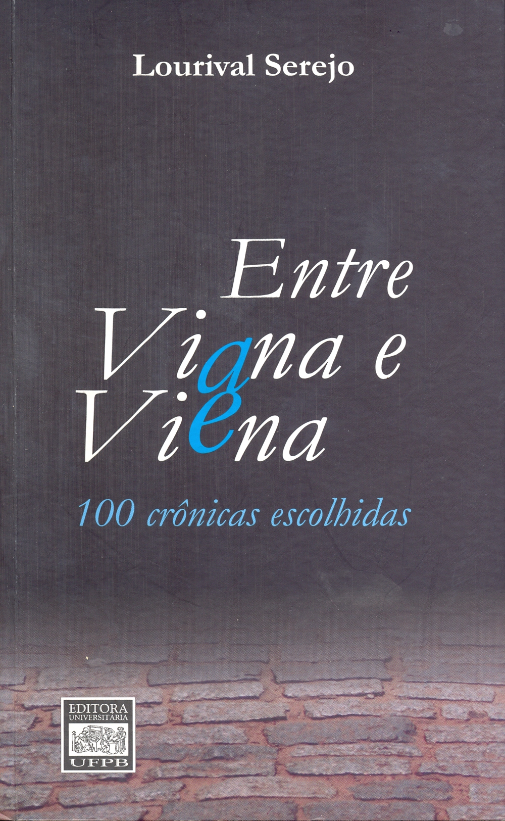 Entre Viana e Viena: 100 crônicas escolhidas