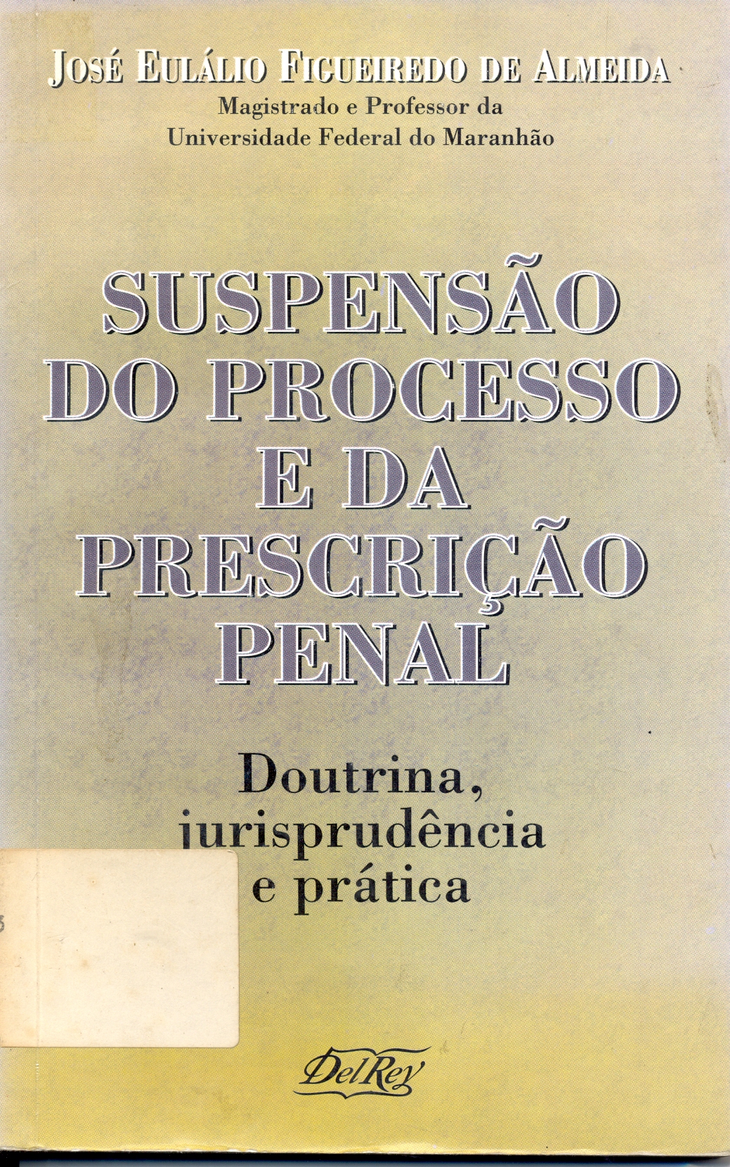 Suspensão do Processo e da Prescrição Penal - Doutrina, jurisprudência e prática